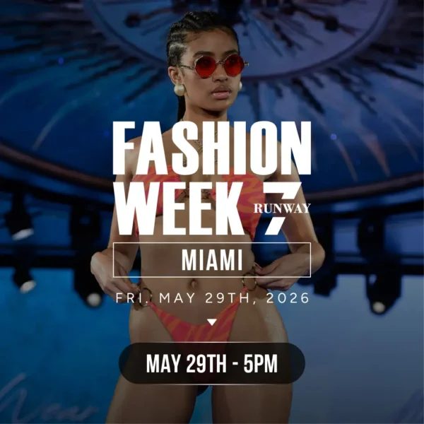 FASHION WEEK IN MIAMI MAY 29TH 5PM