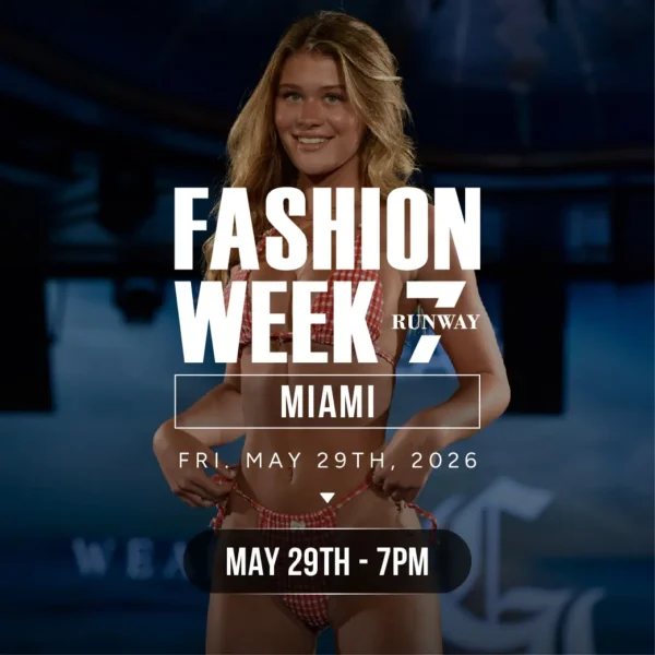 FASHION WEEK IN MIAMI MAY 29TH 7PM