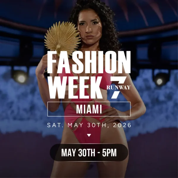 FASHION WEEK IN MIAMI MAY 30TH 5PM