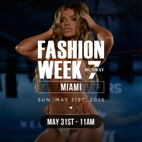 FASHION WEEK IN MIAMI MAY 31ST 11AM